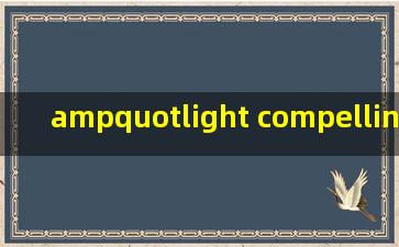 "light compelling"