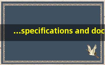 ...specifications and documents 中文翻译英文意思,翻译英语