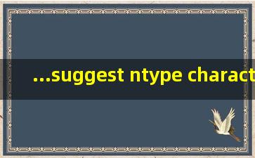 ...suggest ntype characteristics 的翻译是: 什么意思