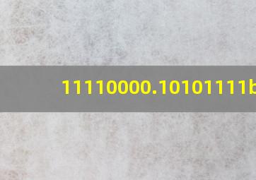 11110000.10101111b=( )H