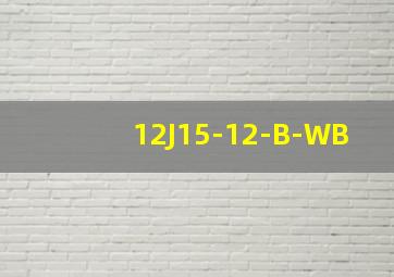 12J15-12-B-WB