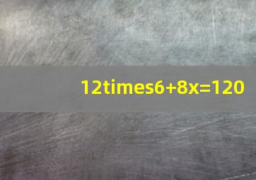 12×6+8x=120
