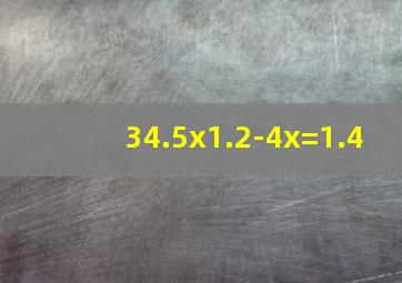 34.5x1.2-4x=1.4