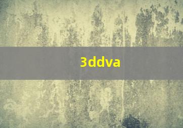 3ddva