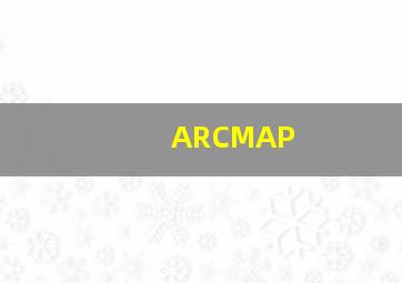 ARCMAP