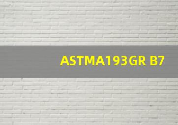 ASTMA193,GR B7