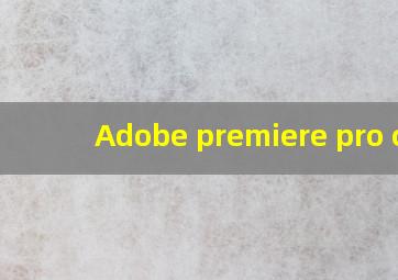Adobe premiere pro cc