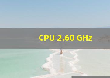 CPU 2.60 GHz