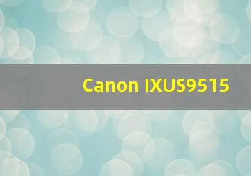 Canon IXUS9515