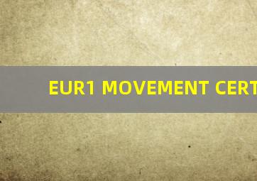 EUR1 MOVEMENT CERTIFICATE