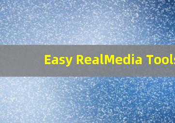 Easy RealMedia Tools