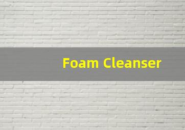 Foam Cleanser