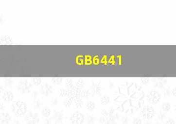 GB6441