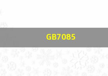 GB7085