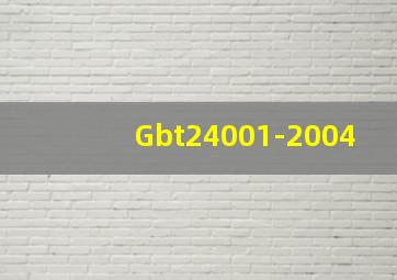 Gbt24001-2004