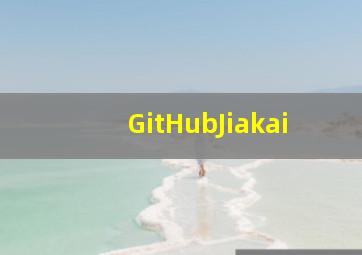 GitHub  Jiakai