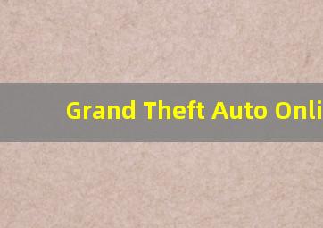 Grand Theft Auto Online 