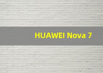 HUAWEI Nova 7