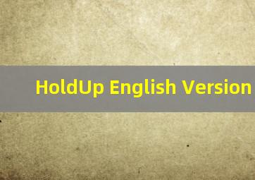 HoldUp (English Version) 歌词