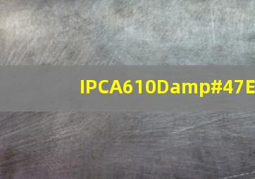 IPCA610D/E