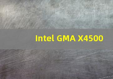 Intel GMA X4500