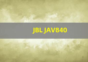 JBL JAV840