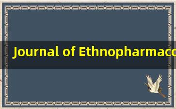 Journal of Ethnopharmacology的影响因子是多少?