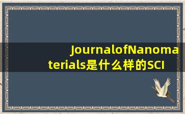 JournalofNanomaterials是什么样的SCI