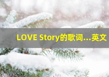 LOVE Story的歌词...英文