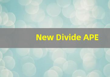 New Divide APE