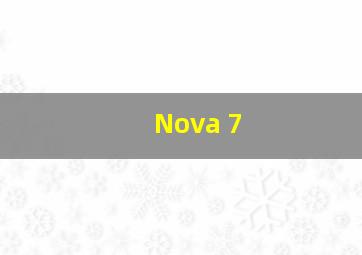 Nova 7