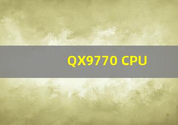 QX9770 CPU