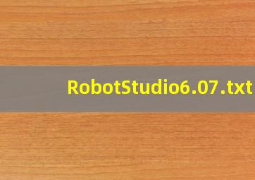 RobotStudio6.07.txt