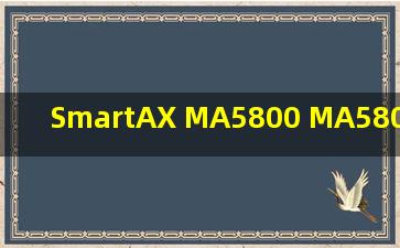 SmartAX MA5800 (MA5800X17/MA5800X15/MA5800