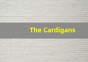 The Cardigans