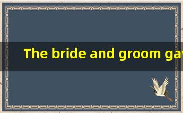 The bride and groom gave __________ attended their wedding s...
