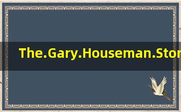 The.Gary.Houseman.Story.2008.在线DVD版全集ckdvd_ALL高清完整...