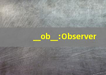 __ob__:Observer
