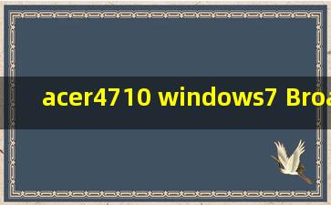 acer4710 windows7 Broadcom 802.11b/g 驱动