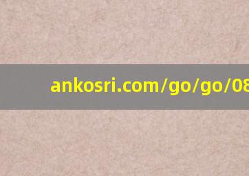 ankosri.com/go/go/082160