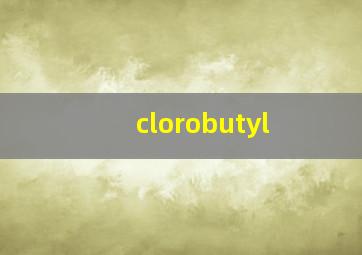 clorobutyl