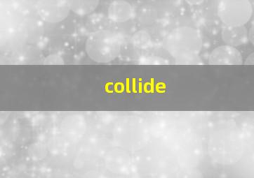 collide