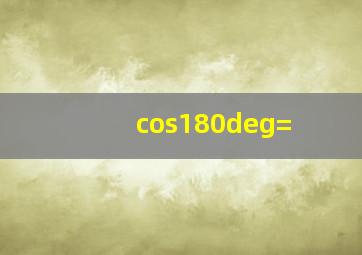 cos180°=