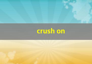 crush on