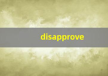 disapprove