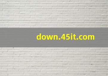 down.45it.com