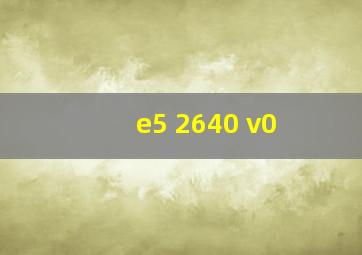 e5 2640 v0