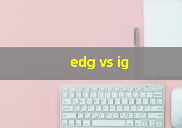 edg vs ig