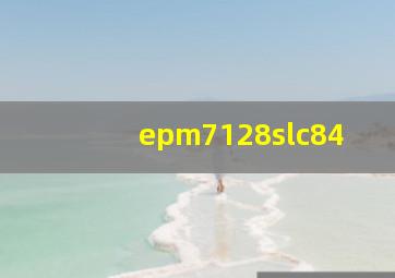 epm7128slc84