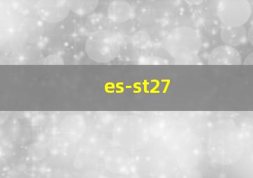 es-st27